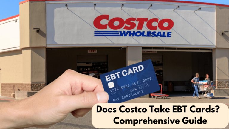 Does Costco Take EBT Cards (Comprehensive Guide)