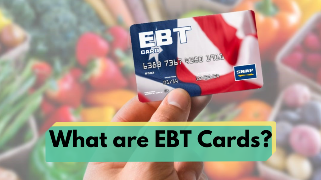 What are EBT cards?