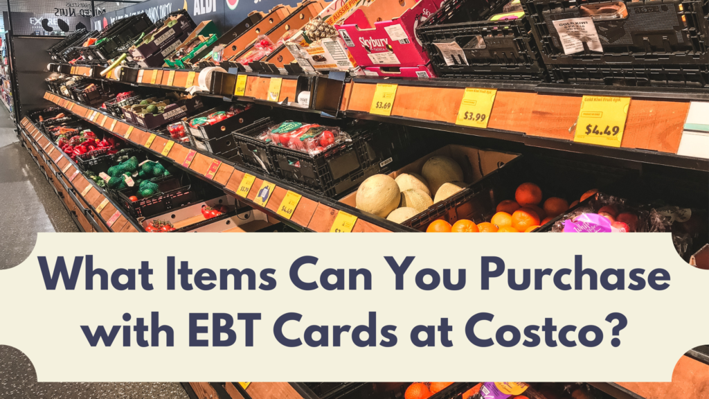 What Items Can You Purchase with EBT Cards at Costco?