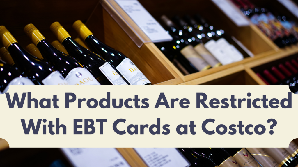 What Products Are Restricted with EBT Cards at Costco?