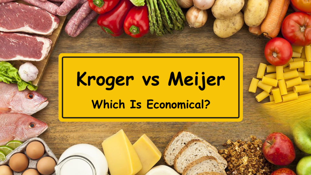 Kroger vs Meijer - Which is economical?